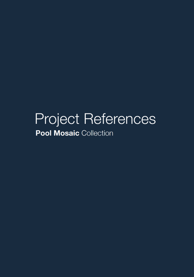 PROJECT REFERENCES POOL MOSAIC COLLECTION